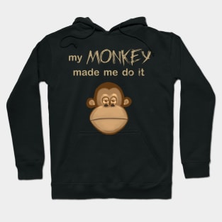 My Monkey Made Me Do It Hoodie